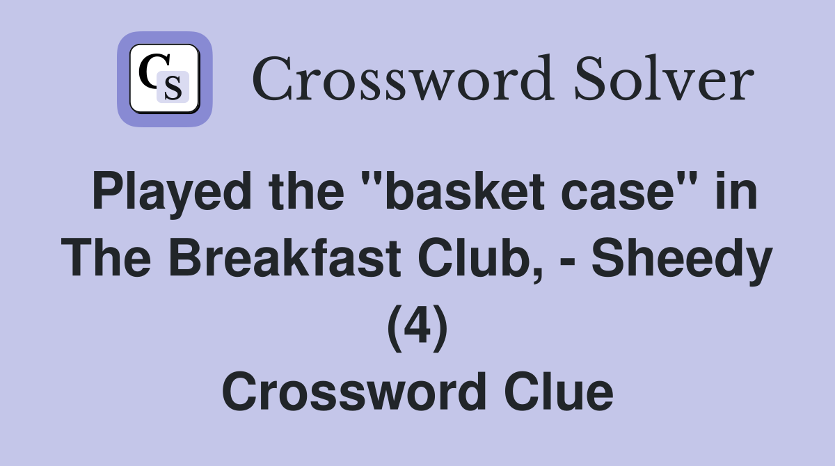 Played the "basket case" in The Breakfast Club, Sheedy (4